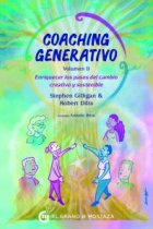 Coaching generativo, Vol. 2. Enriquecer los pasos del cambio creativo y sostenible