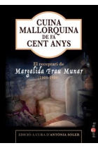 Cuina mallorquina de fa cent anys. El receptari de Margalida Frau Munar (1909-1986)