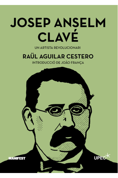 Josep Anselm Clavé. Un artista revolucionari