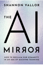 The AI Mirror: How to Reclaim Our Humanity in an Age of Machine Thinking