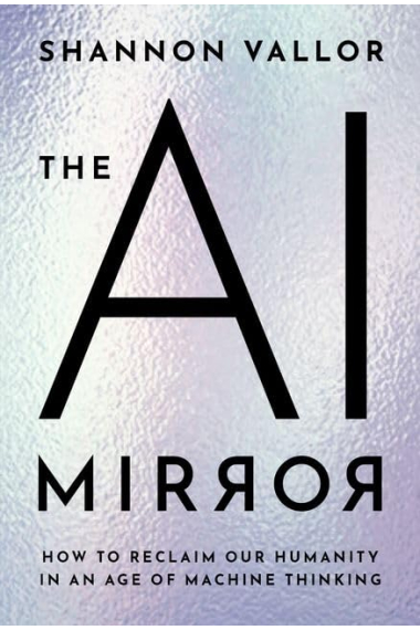 The AI Mirror: How to Reclaim Our Humanity in an Age of Machine Thinking