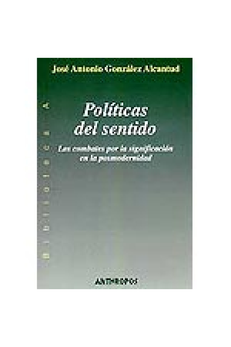 Políticas del sentido. Los combates por la significación en la posmodernidad