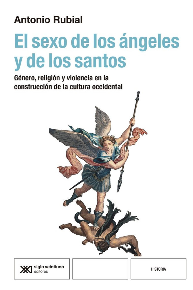 El sexo de los ángeles y de los santos. Género, religión y violencia en la construcción de la cultura occidental
