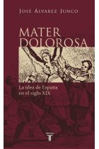 Mater dolorosa. La idea de España en el siglo XIX