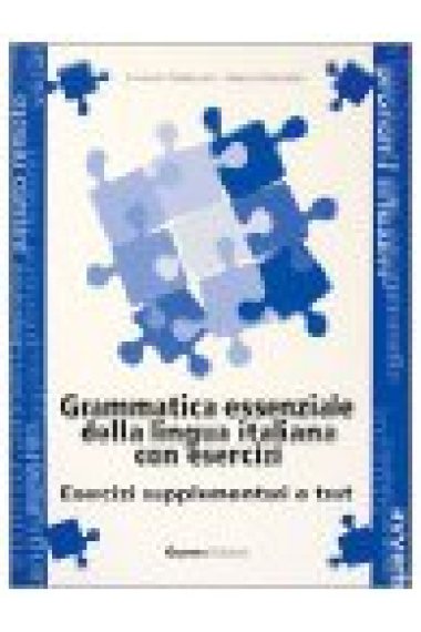 Grammatica essenziale della lingua italiana con esercizi. Esercizi supplementari e test (A1/B2)