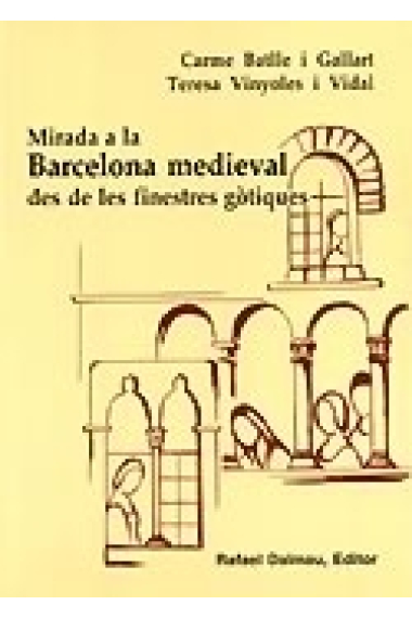 Mirada a la Barcelona medieval des de les finestres gòtiques