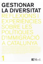 Gestionar la diversitat. Reflexions i experiències sobre les polítiques d'immigració a Catalunya