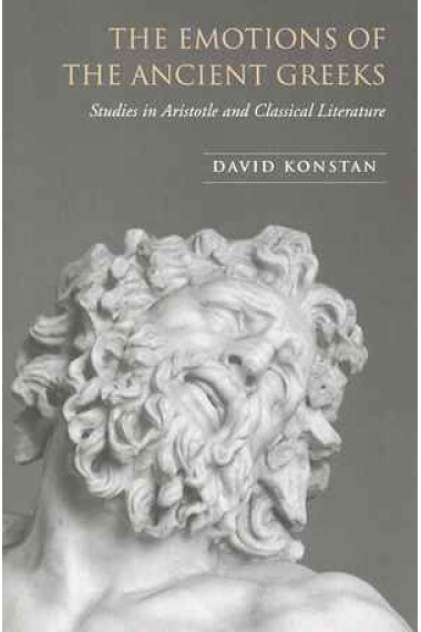 The emotions of the ancient greeks: studies in Aristotle and classical literature