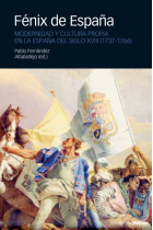 Fénix de España. Modernidad y cultura propia en la España del siglo XVIII (1737-1766)