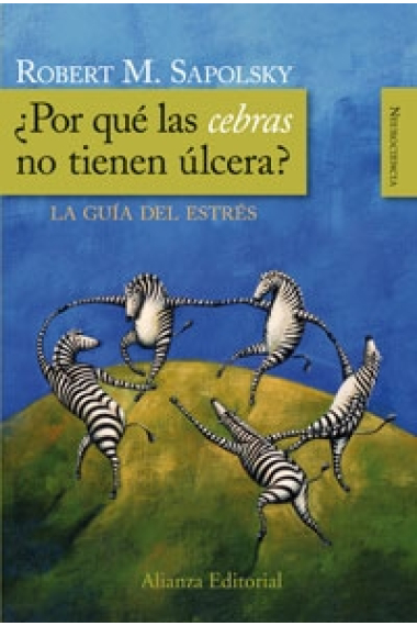 ¿Por qué las cebras no tienen úlcera? La guía del estrés