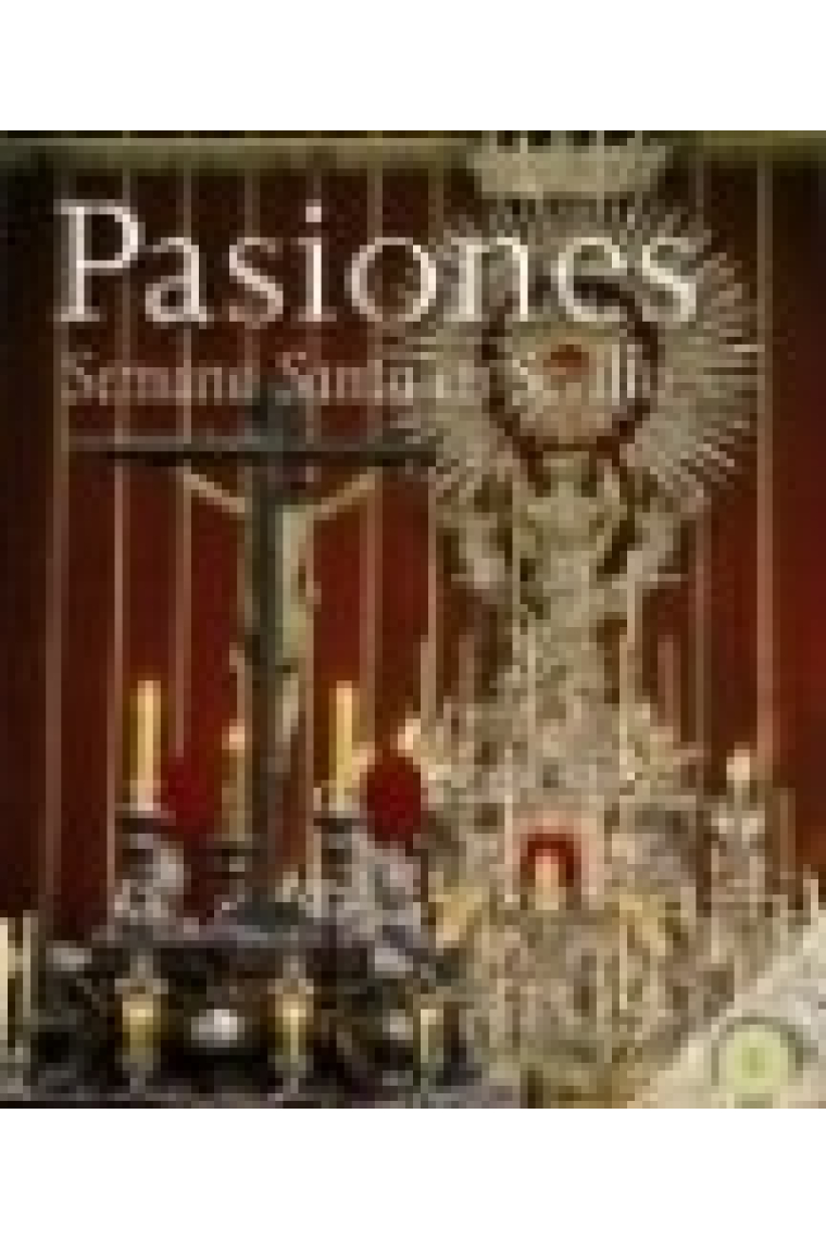 Pasiones. Semana Santa en Sevilla