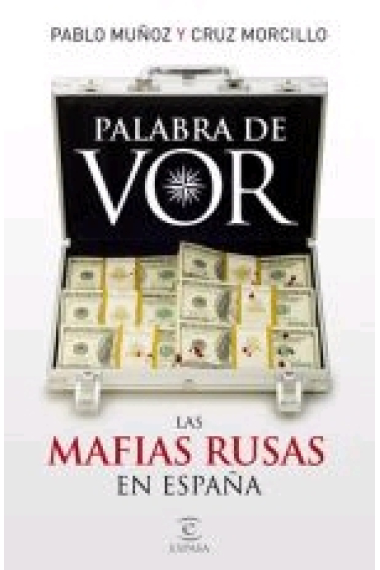 Palabra de vor. Las mafias rusas en España