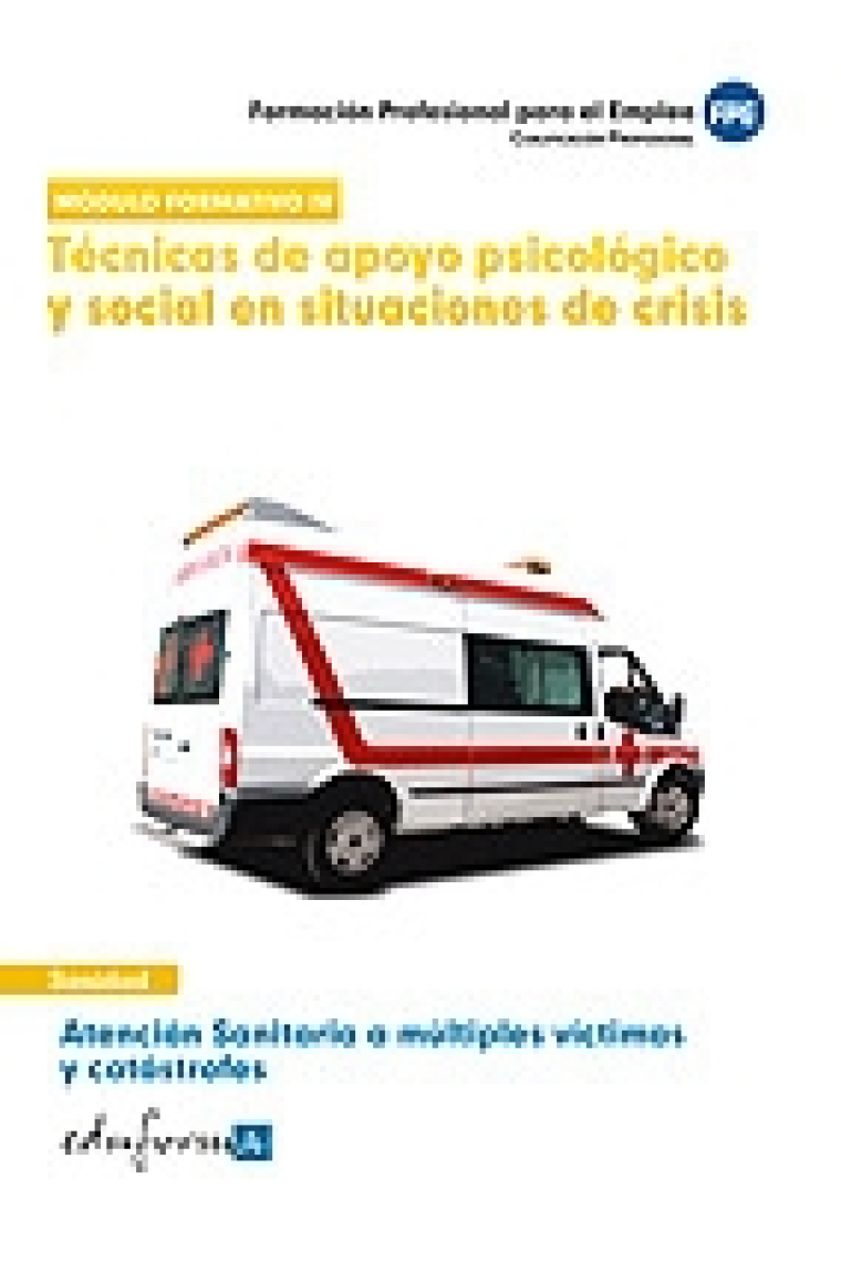 Técnicas de apoyo psicológico y social en situaciones de crisis. Atención sanitaria a múltiples víctimas y catástrofes