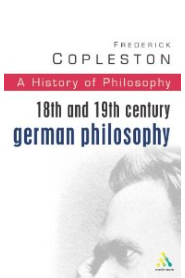 A history of Philosophy, vol. VII: German philosophy