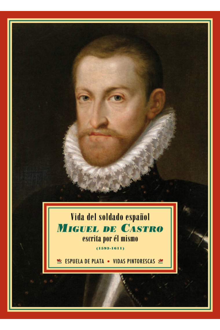 Vida del soldado español Miguel de Castro (1593-1611