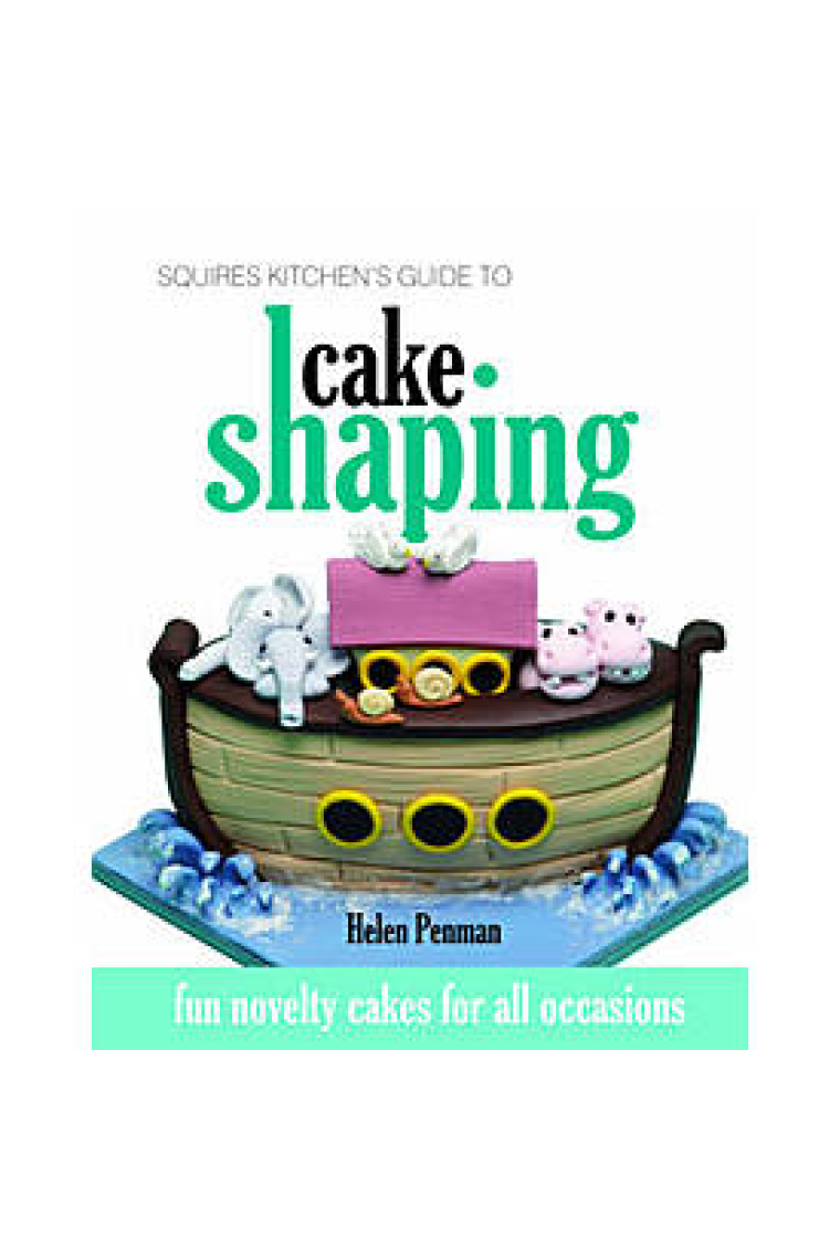 Cake Shaping. Squire Kitchen's Guide to