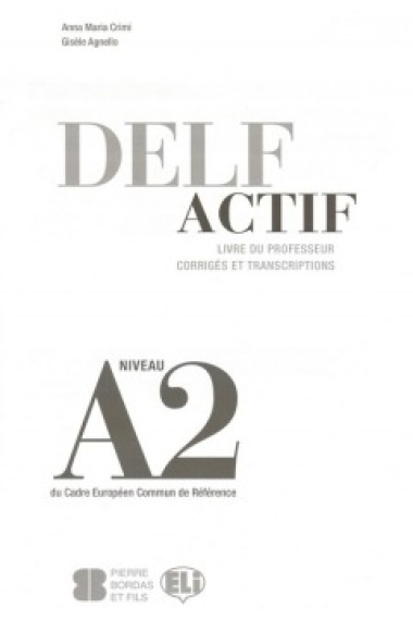 DELF ACTIF A2 scolaire et junior. Guide du professeur