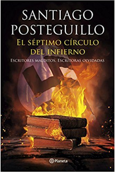 El séptimo círculo del infierno: escritores malditos, escritoras olvidadas