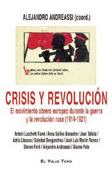 Crisis y revolución. El movimiento obrero europeo durante la guerra y la revolución rusa (1914-1921)