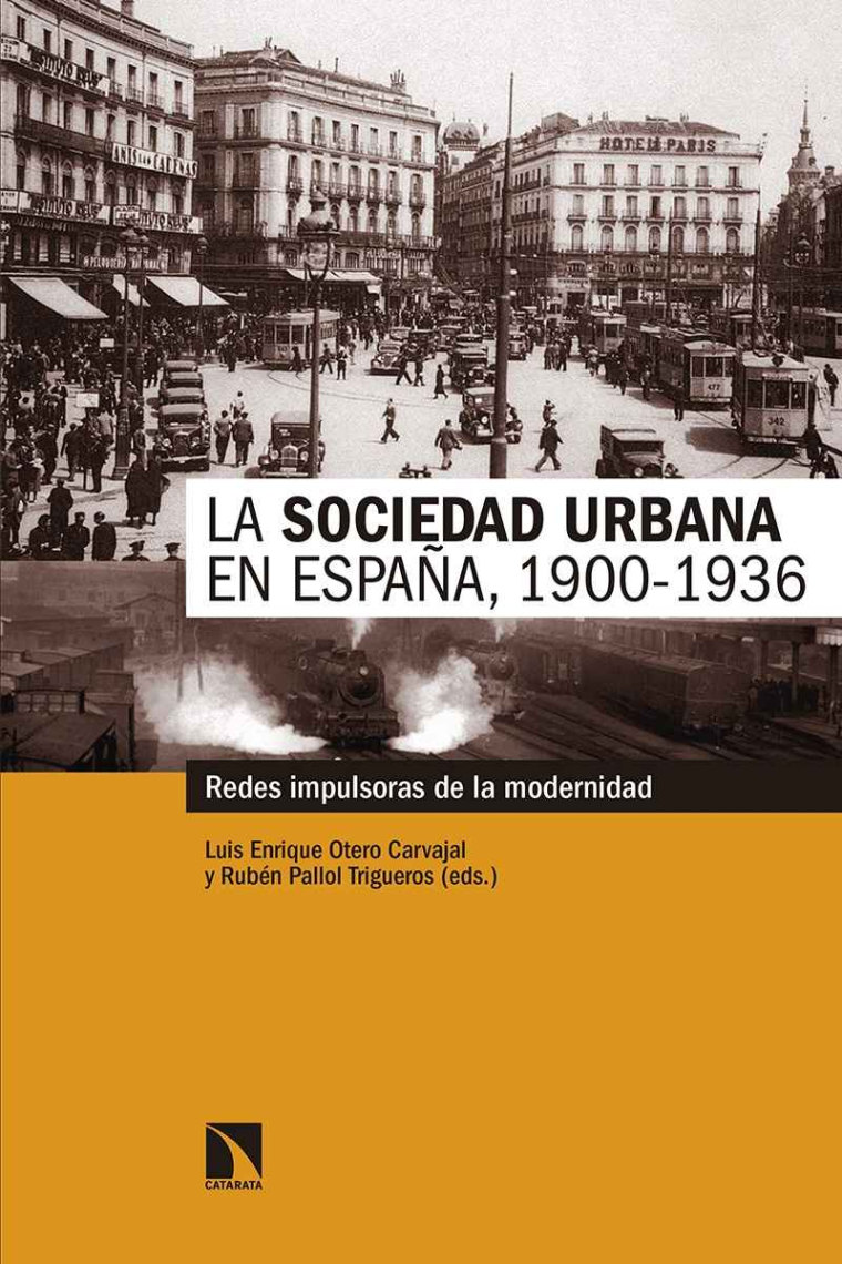 La sociedad urbana en España, 1900-1936. Redes impulsoras de la modernidad