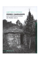 Pedres i barraques. Les construccions de pedra seca