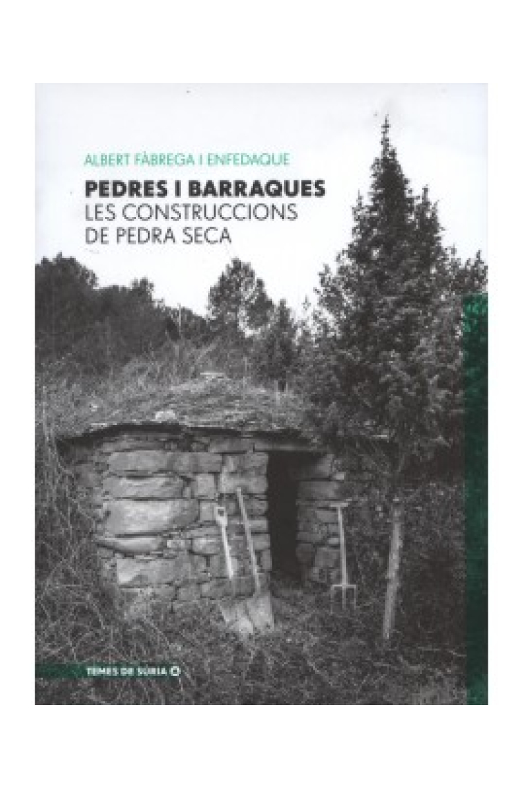 Pedres i barraques. Les construccions de pedra seca