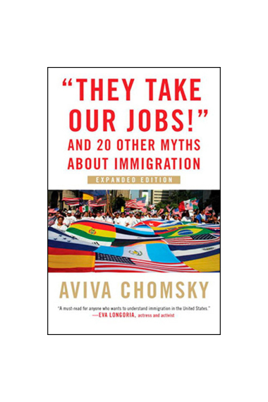 They Take Our Jobs! : And 20 Other Myths about Immigration