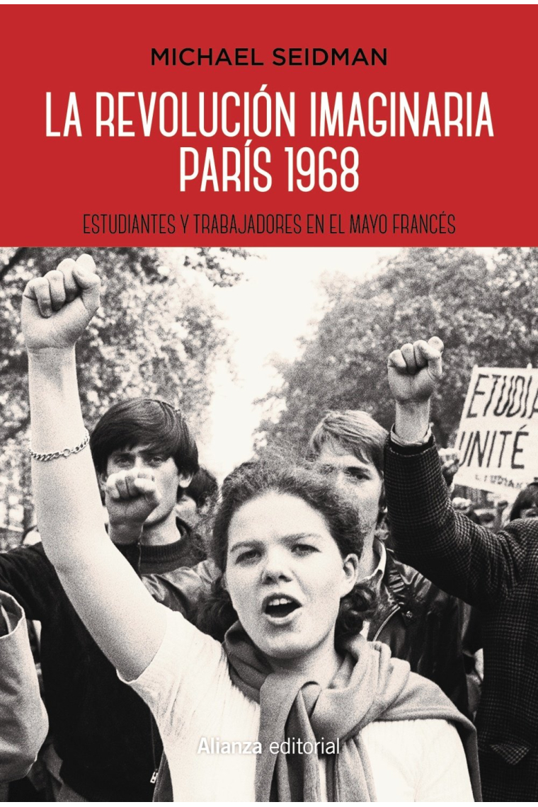 La revolución imaginaria. París 1968. Estudiantes y trabajadores en el Mayo francés