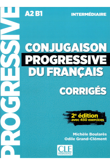 Conjugaison progressive du français. Niveau intermédiaire. Corrigés. per le Scuole superiori