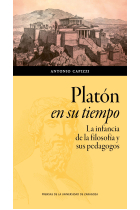 Platón en su tiempo: la infancia de la filosofía y sus pedagogos