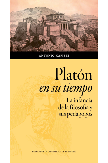 Platón en su tiempo: la infancia de la filosofía y sus pedagogos