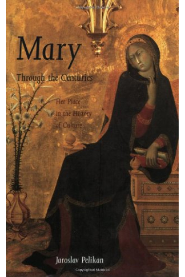 Mary Through the Centuries - Her Place in the History of Culture (Paper)