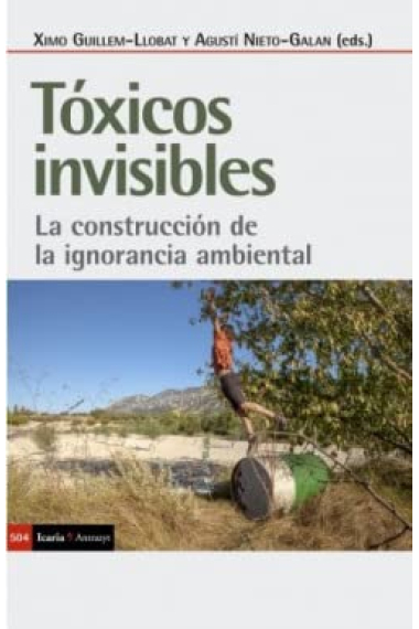 Tóxicos invisibles. La construcción de la ignorancia mediambiental