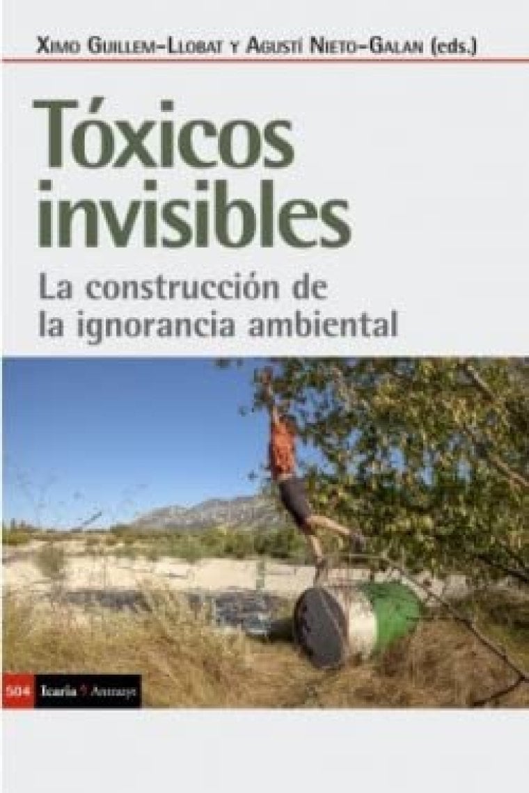 Tóxicos invisibles. La construcción de la ignorancia mediambiental