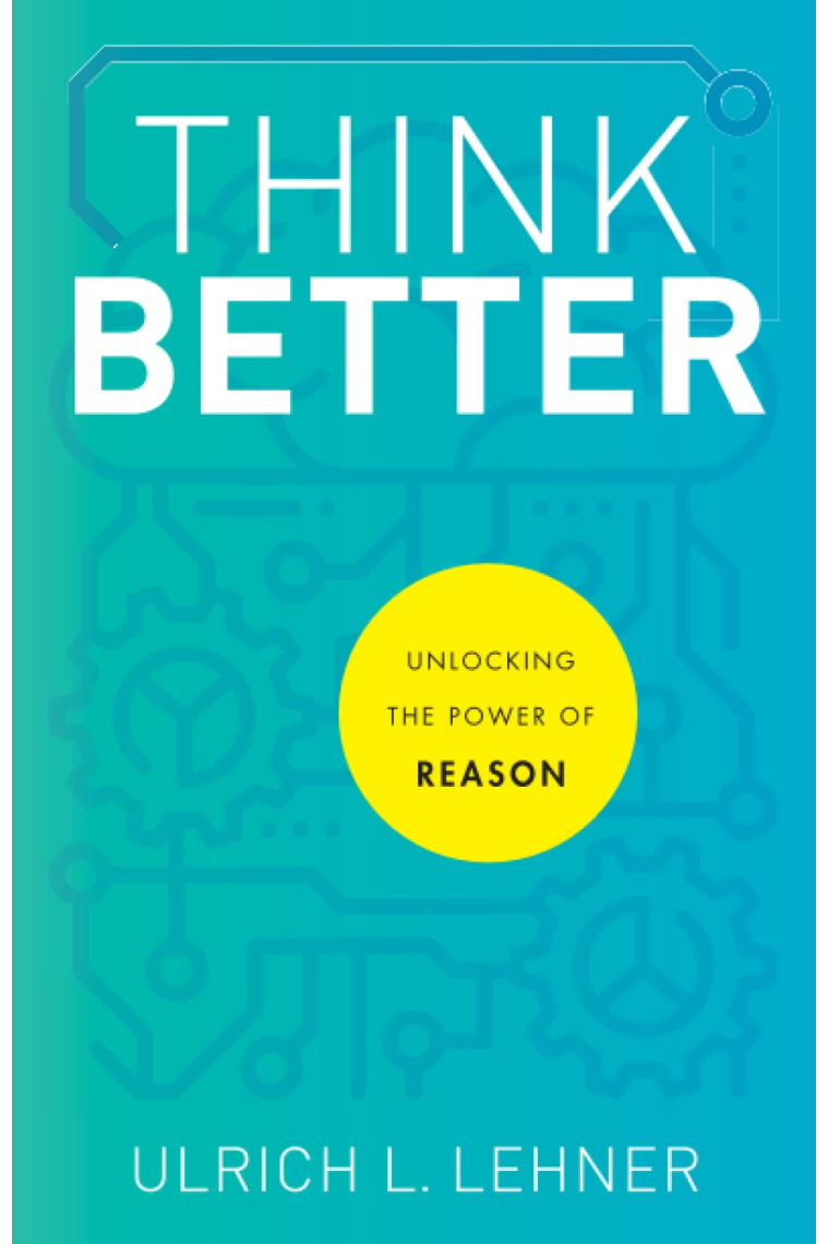 Think Better: Unlocking the Power of Reason