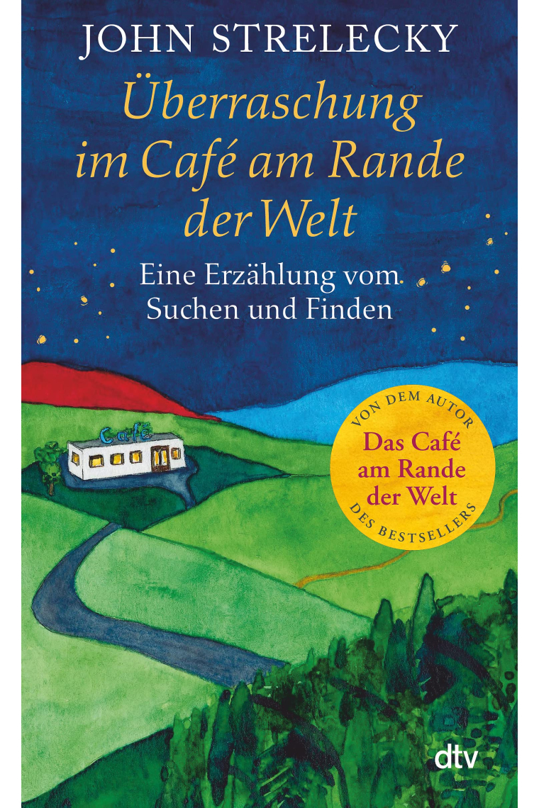 Uberraschung im Cafe am Rande der Welt: Eine Erzählung vom Suchen und Finden