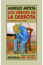 Los héroes de la derrota. Cuadernos de la vejez 4