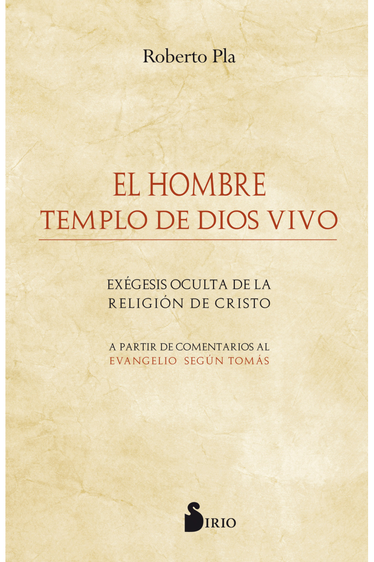 El Hombre templo de Dios vivo: exégesis oculta de la religión de Cristo