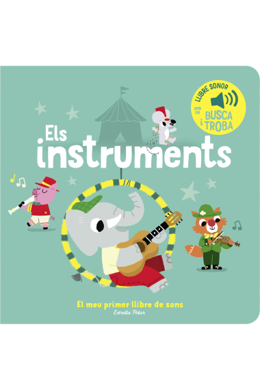 Els instruments. El meu primer llibre de sons