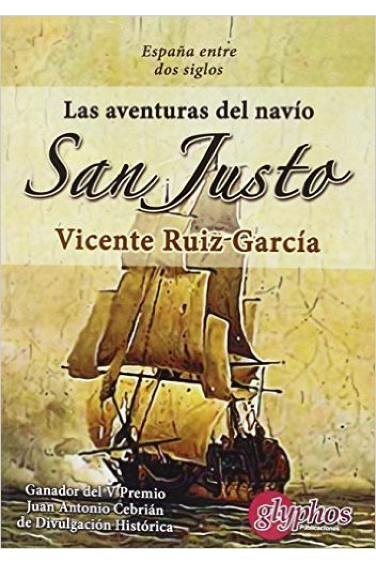 Las aventuras del navío San Justo. España entre dos siglos.