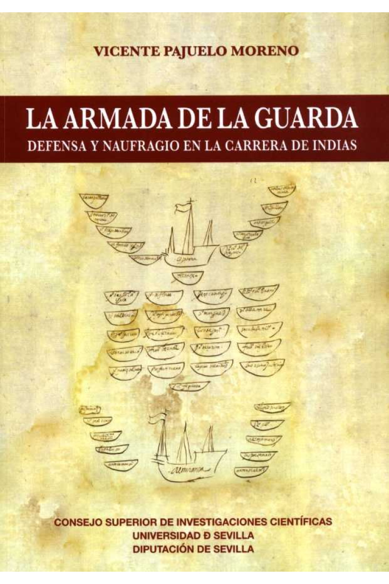 La Armada de la Guarda. Denfesa y naufragio en la Carrera de Indias