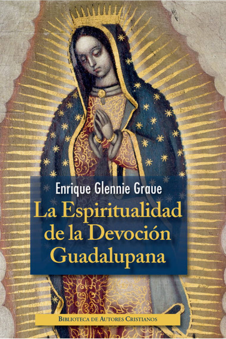 La espiritualidad de la Devoción Guadalupana