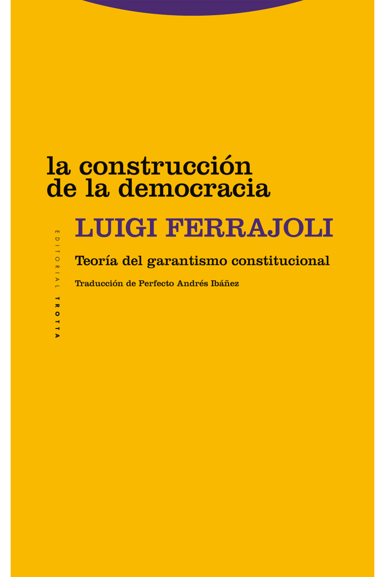 La construcción de la democracia: teoría del garantismo constitucional