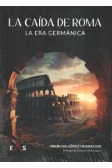 La caída de Roma. La era germánica