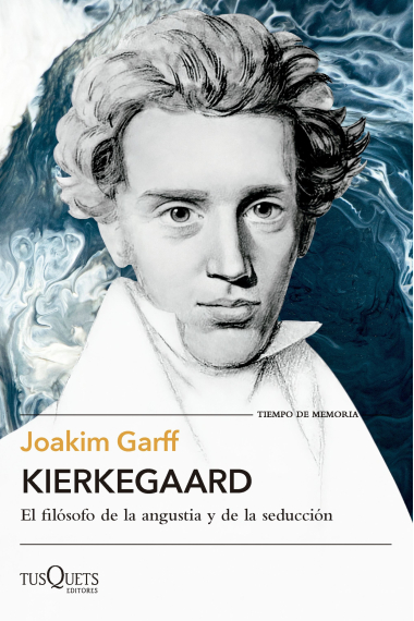 Kierkegaard: el filósofo de la angustia y de la seducción