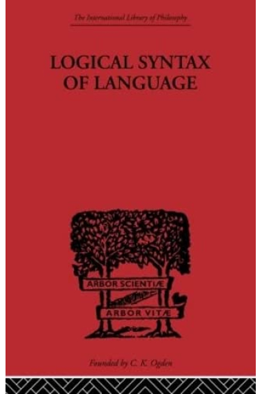 Logical Syntax of Language (International Library of Philosophy)