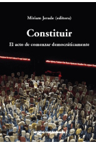 Constituir. El acto de comenar democráticamente