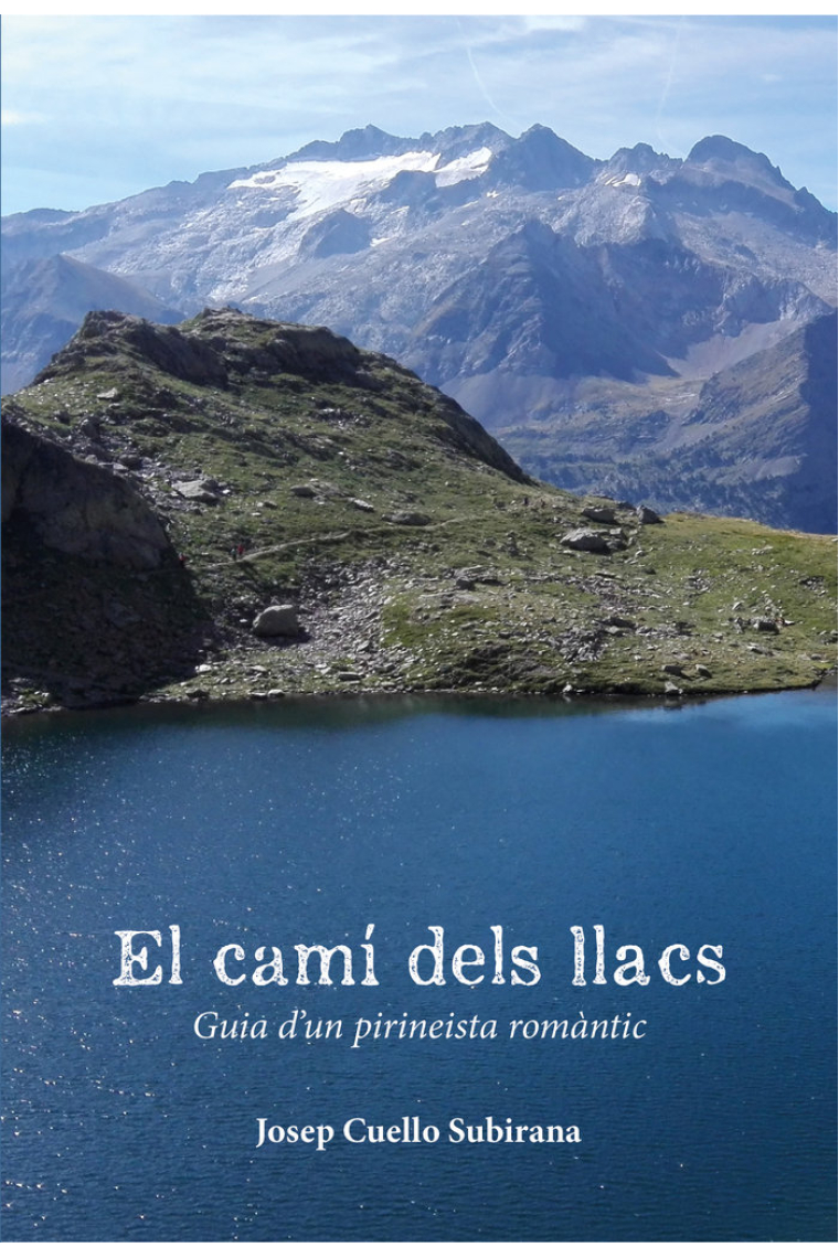 El camí dels llacs. Guia d'un pirineista romàntic