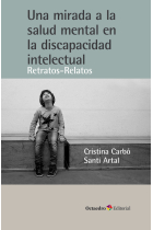 Una mirada a la salud mental en la discapacidad intelectual. Retratos-relatos