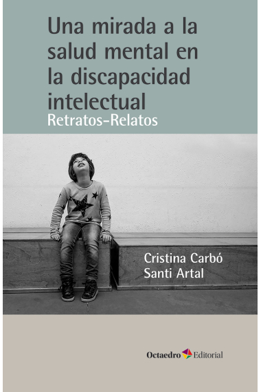 Una mirada a la salud mental en la discapacidad intelectual. Retratos-relatos